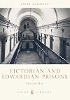 Victorian and Edwardian Prisons (Shire Library)