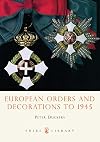 European Orders and Decorations to 1945 (Shire Library)