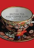 British Tea And Coffee Cups 17451940