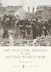 ARP and Civil Defence in the Second World War (Shire Library)