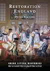 Restoration England: 1660-1699 (Shire Living Histories)