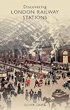 Discovering London Railway Stations (Shire Discovering)