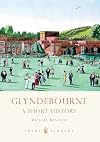 Glyndebourne : A Short History