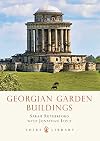 Georgian Garden Buildings (Shire Library)