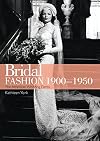 Bridal Fashion 1900-1950 (Shire USA)