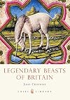 Legendary Beasts of Britain (Shire Library)