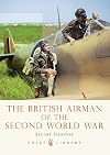The British Airman of the Second World War (Shire Library)