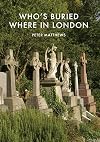 Who's Buried Where in London (Shire Library)