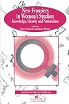 New Frontiers In Women's Studies: Knowledge, Identity And Nationalism (Feminist Perspectives on the Past and Present)