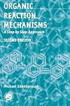 Organic Reaction Mechanisms: A Step by Step Approach, Second Edition