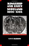 Kingship and Unity: Scotland, 1000-1306