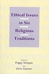 Ethical Issues in Six Religious Traditions