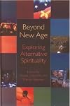 Beyond New Age: Exploring Alternative Spirituality
