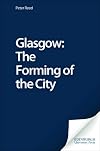 Glasgow : the forming of the city