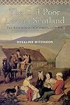 The Old Poor Law in Scotland: The Experience of Poverty, 1574-1845