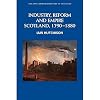 Industry, reform and Empire : Scotland, 1790-1880