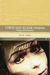 Czech and Slovak Cinema: Theme and Tradition (Traditions in World Cinema)