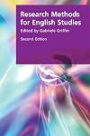 Research Methods for English Studies (Research Methods for the Arts and Humanities)