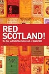 Red Scotland! : the rise and fall of the radical left, c. 1872 to 1932