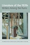 Literature of the 1920s: Writers Among the Ruins: Volume 3 (Edinburgh History of Twentieth-Century Literature in Britain)