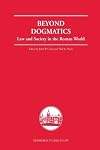 Beyond Dogmatics: Law and Society in the Roman World (Edinburgh Studies in Law)