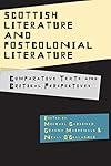 Scottish Literature and Postcolonial Literature: Comparative Texts and Critical Perspectives