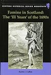 Famine in Scotland : the ill years of the 1690s