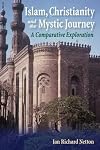 Islam, Christianity and the Mystic Journey: A Comparative Exploration