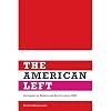 The American left : its impact on politics and society since 1900