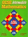 GCSE Intermediate Mathematics: A Full Course