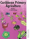 Caribbean Primary Agriculture Book 3 New Edition