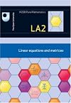 Linear Equations and Matrices: Unit LA2