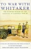 To War with Whitaker: Wartime Diaries of the Countess of Ranfurly, 1939-1945