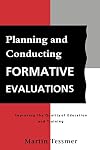 PLANNING AND CONDUCTING FORMATIVE EVALUATIONS (Teaching in Higher Education)