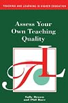 Assess Your Own Teaching Quality (Teaching and Learning in Higher Education)