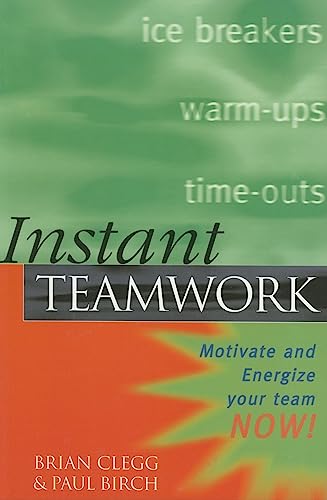 Instant Teamwork: Motivate and Energize Your Team Now! book cover