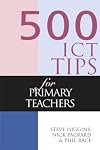500 ICT Tips for Primary Teachers (500 Tips)
