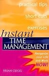 Instant Time Management (Instant (Kogan Page))