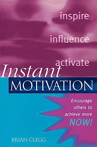 Instant Motivation: Encourage Others to Achieve More Now! book cover