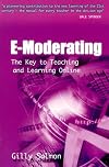 E-Moderating: The Key to Teaching and Learning Online