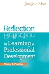 Reflection in Learning and Professional Development: Theory and Practice