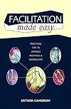 Facilitation Made Easy, 2nd Edition
