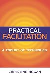 Practical Facilitation: A Toolkit of Techniques