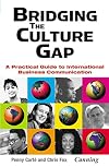 Bridging the Culture Gap: A Practical Guide to International Business Communication
