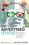 The Advertised Mind: Groundbreaking Insights into How Our Brains Respond to Advertising