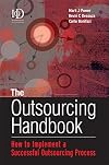 The Outsourcing Handbook: How to Implement a Successful Outsourcing Process