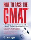 How to Pass the GMAT: Unbeatable Preparation for Success in the Graduate Management Admission Test