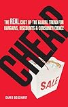 Cheap?: The Real Cost of Living in a Low Price, Low Wage World