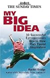 My Big Idea: 30 Successful Entrepreneurs Reveal How They Found Inspiration