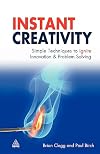 Instant Creativity: Simple Techniques to Ignite Innovation & Problem Solving